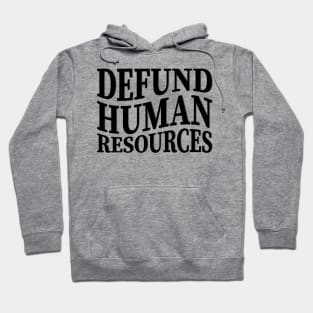 defund human resources Hoodie